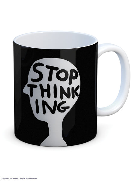 Stop Thinking Mug